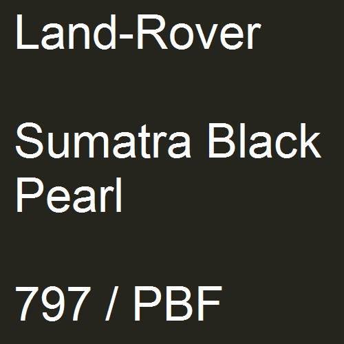 Land-Rover, Sumatra Black Pearl, 797 / PBF.